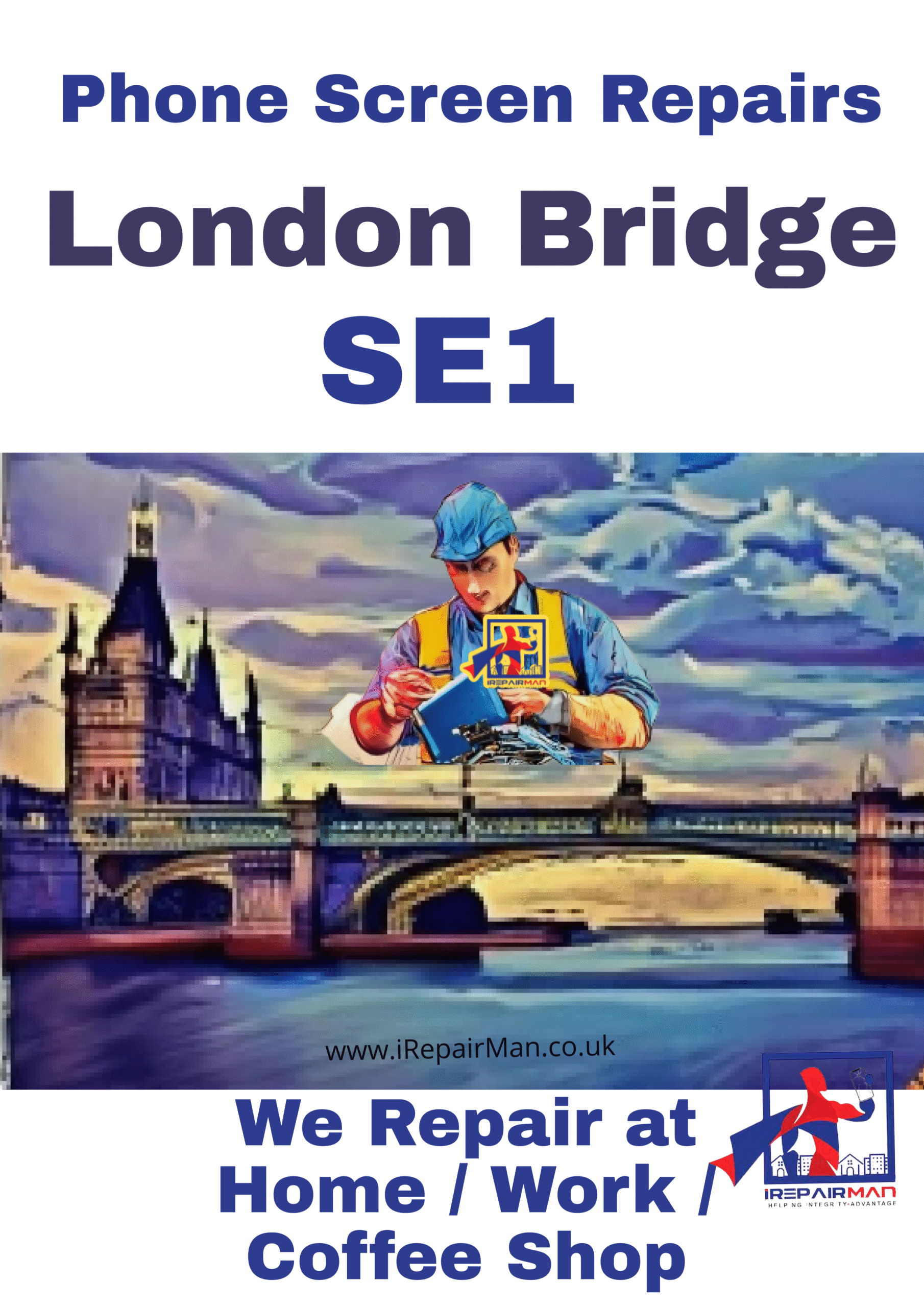 London Bridge SE1 iPhone repair service poster