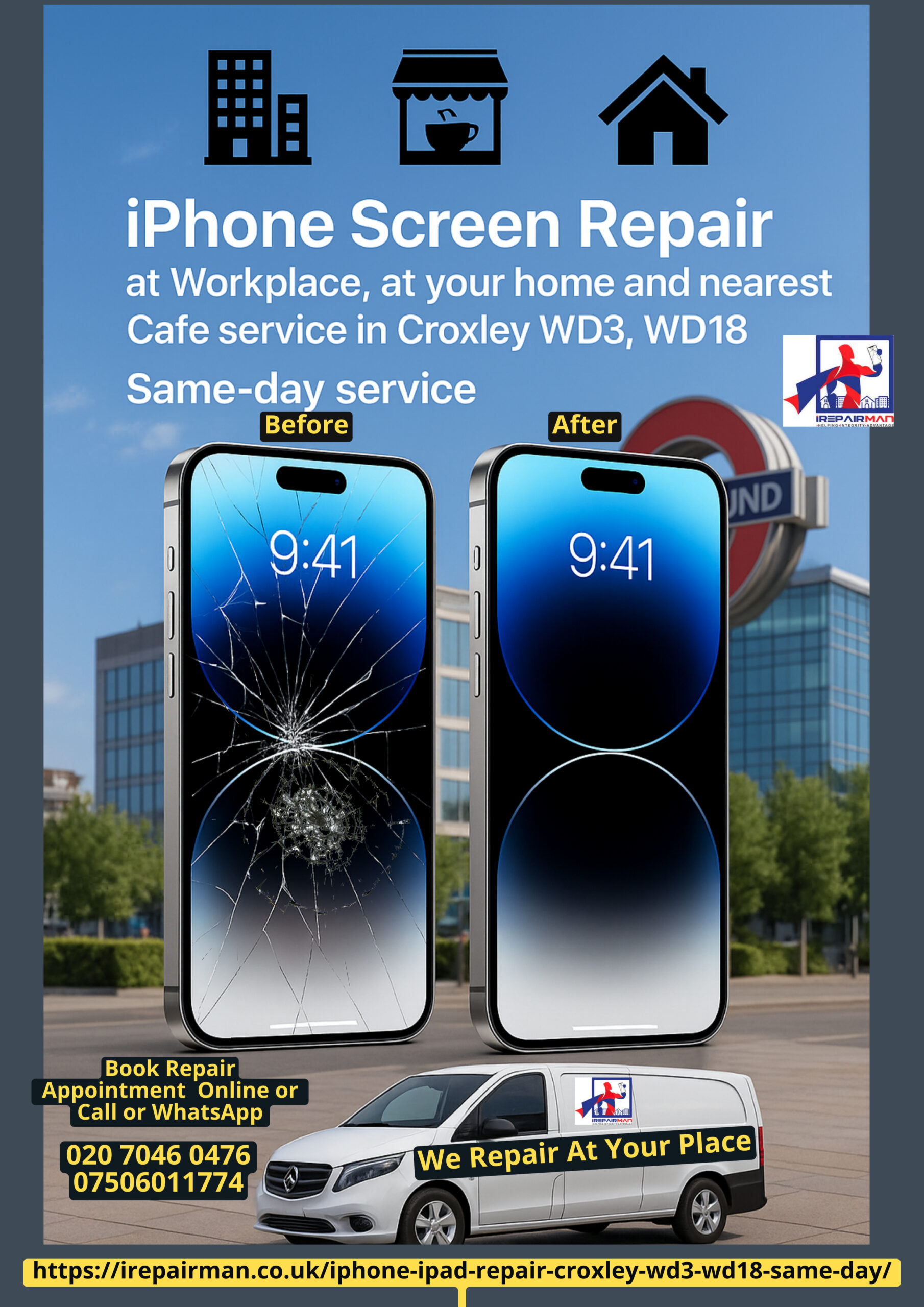 iPhone screen repair Croxley WD3 WD18 poster showing before and after with service van