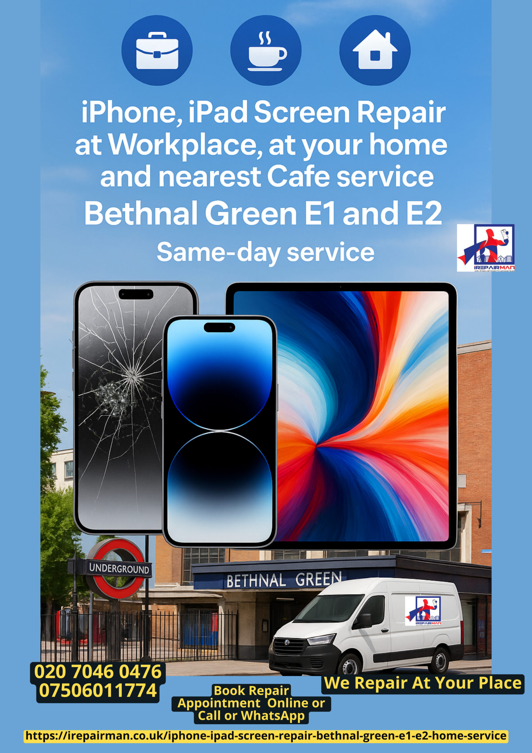 iRepairMan van at Bethnal Green Station with iPhone & iPad screen repair – same-day home, work & café service