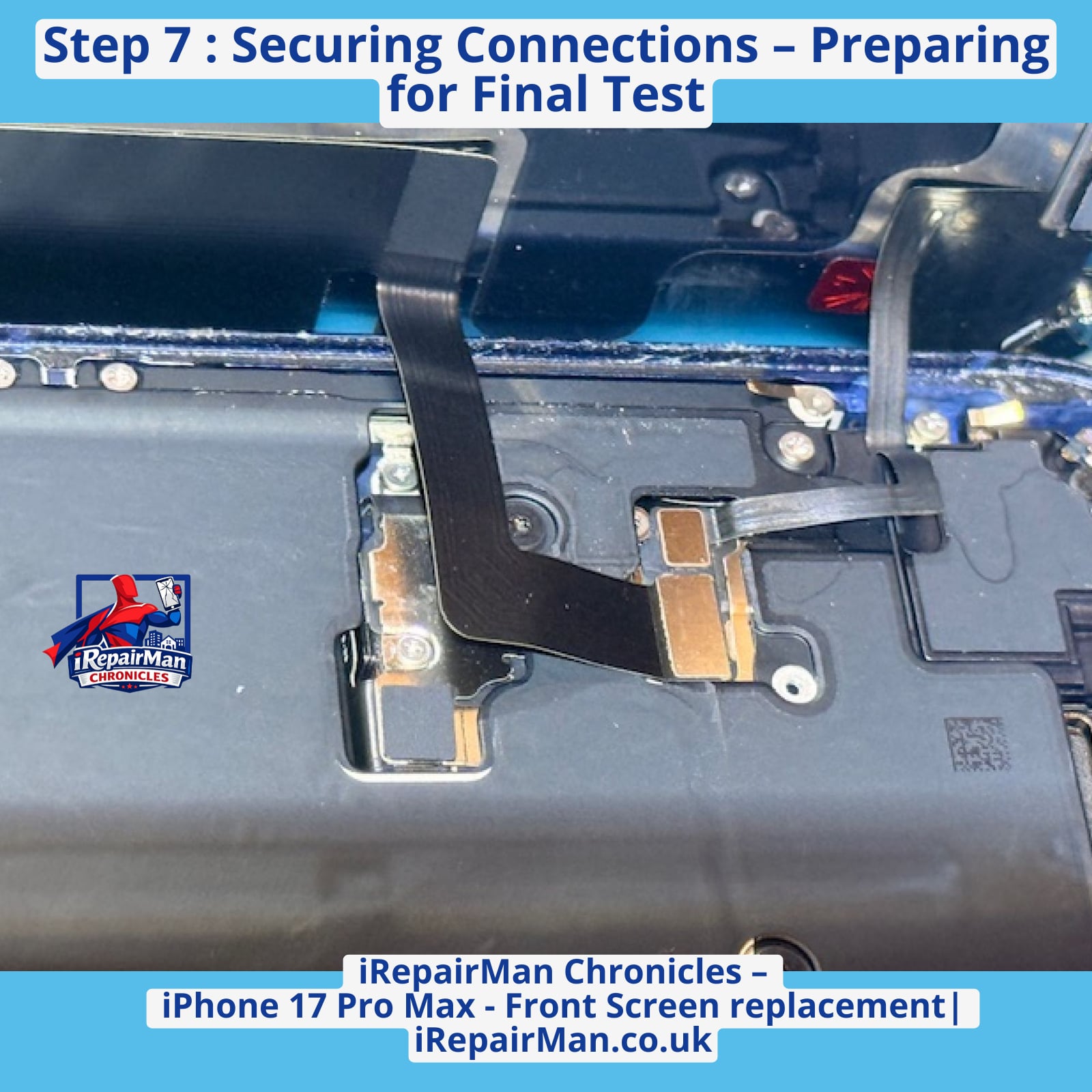 Flex cable and bracket connections secured inside iPhone 17 Pro Max before testing new screen