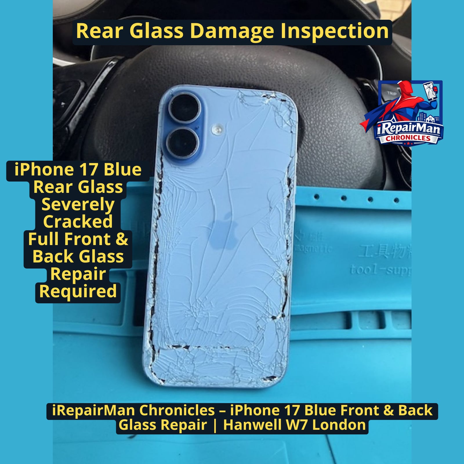 iPhone 17 blue with severely cracked back glass before repair in Hanwell W7 London by iRepairMan mobile repair service